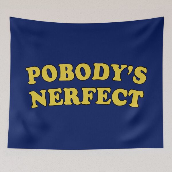 Item preview, Pobody's Nerfect designed and sold by MaiSeries.