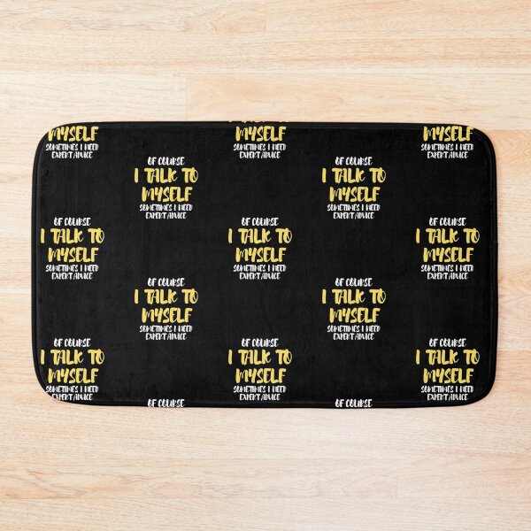 Item preview, Of Course I Talk To Myself Sometimes I Need Expert designed and sold by Emerg-Apparel.