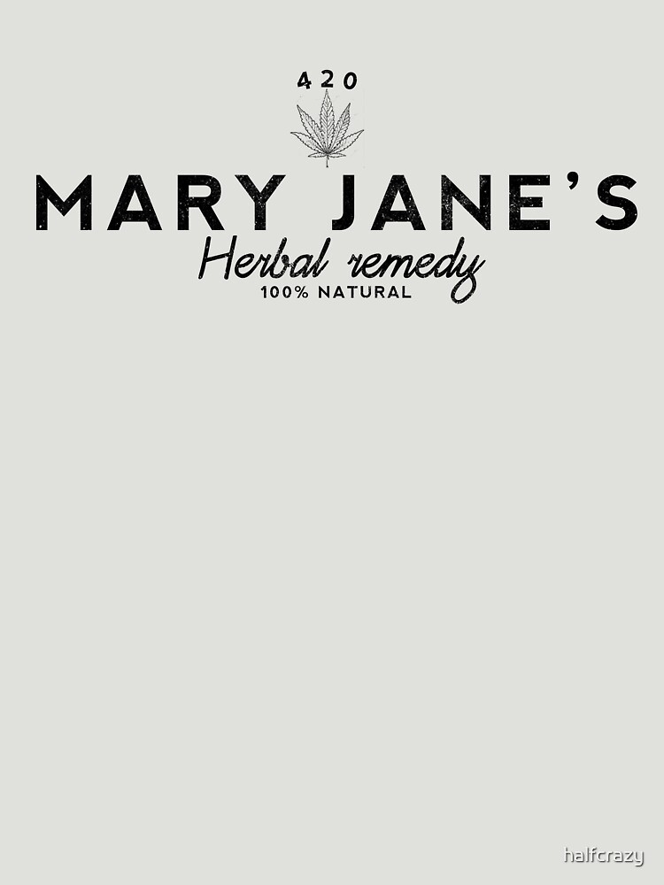 Mary jane's Herbal Remedy by halfcrazy