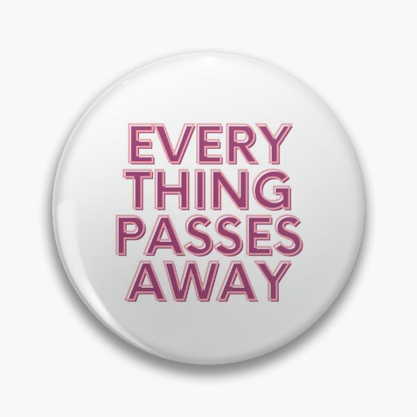 Item preview, Everything Passes Away designed and sold by aliaiffa.