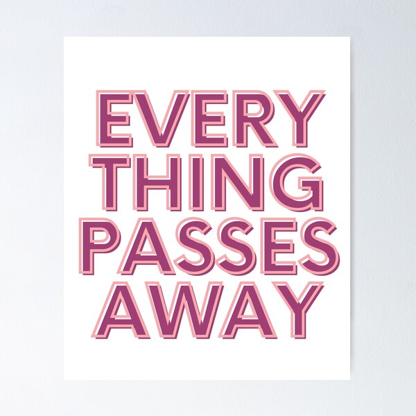 Item preview, Everything Passes Away designed and sold by aliaiffa.