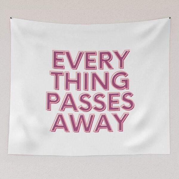 Item preview, Everything Passes Away designed and sold by aliaiffa.