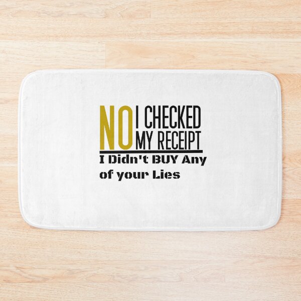 Item preview, No I Checked My Receipt designed and sold by BEKA00.