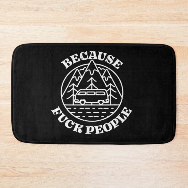 Item preview, Because Fuck People designed and sold by BTGTEES.