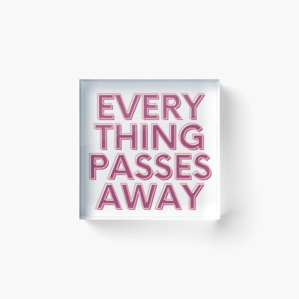 Item preview, Everything Passes Away designed and sold by aliaiffa.