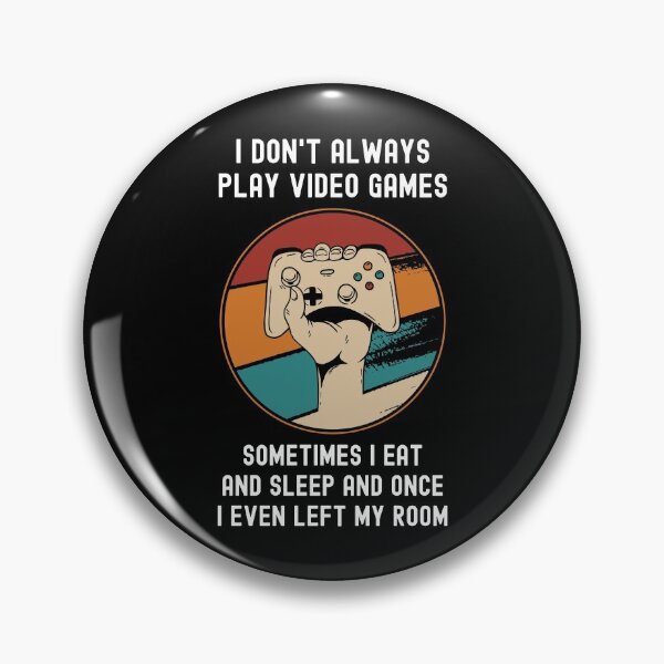 Item preview, I Don't Always Play Video Games designed and sold by OnepixArt.