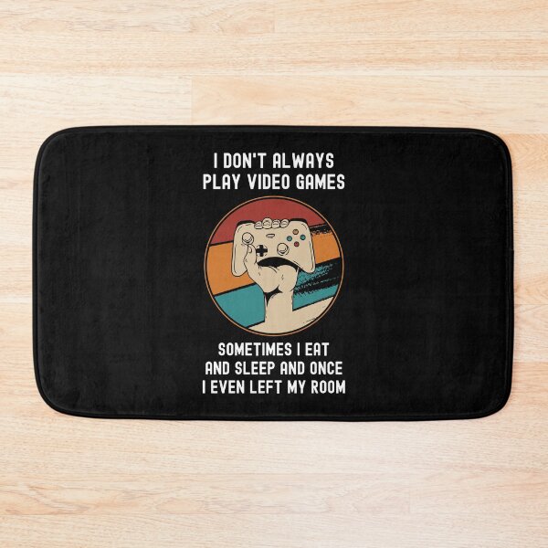 Item preview, I Don't Always Play Video Games designed and sold by OnepixArt.