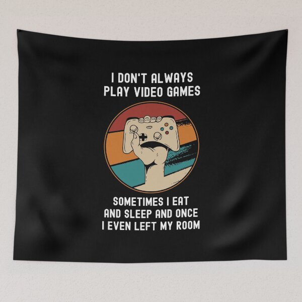 Item preview, I Don't Always Play Video Games designed and sold by OnepixArt.
