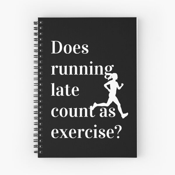 Item preview, Does Running Late Count As Exercise Great Gift designed and sold by giftsbyminuet.