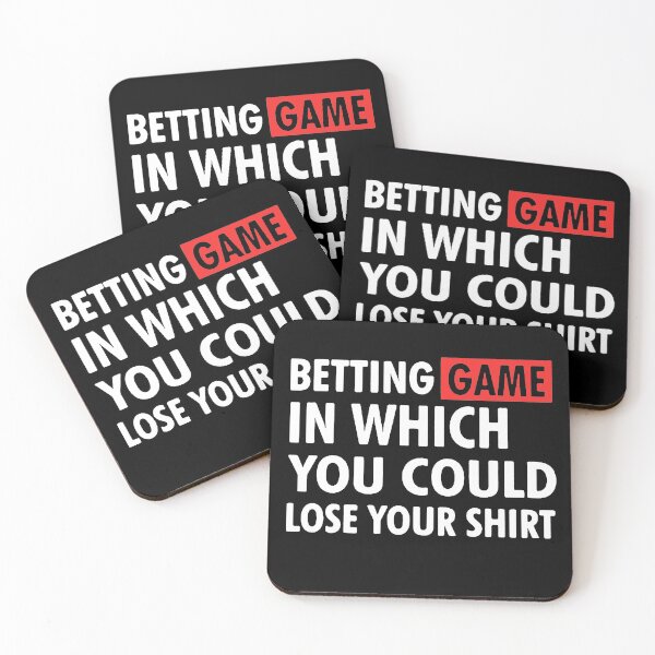 Item preview, betting game in which you could lose your shirt designed and sold by Funny Tee.