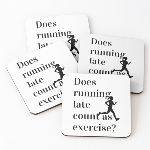 Item preview, Does Running Late Count As Exercise Great Gift designed and sold by giftsbyminuet.