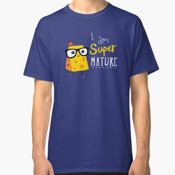 Super Mature Classic T-Shirt