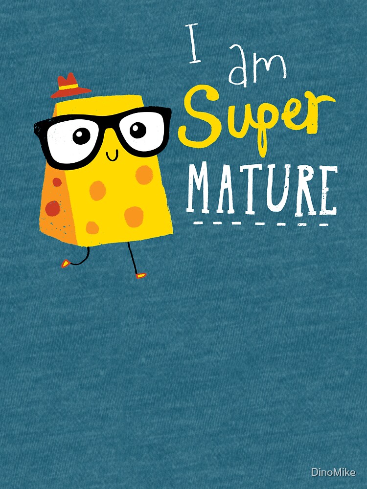 Super Mature by DinoMike