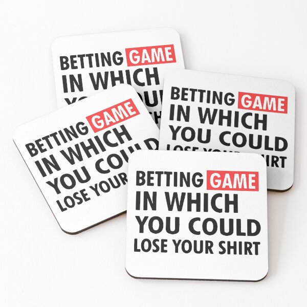 Item preview, Copy of betting game in which you could lose your shirt designed and sold by Funny Tee.