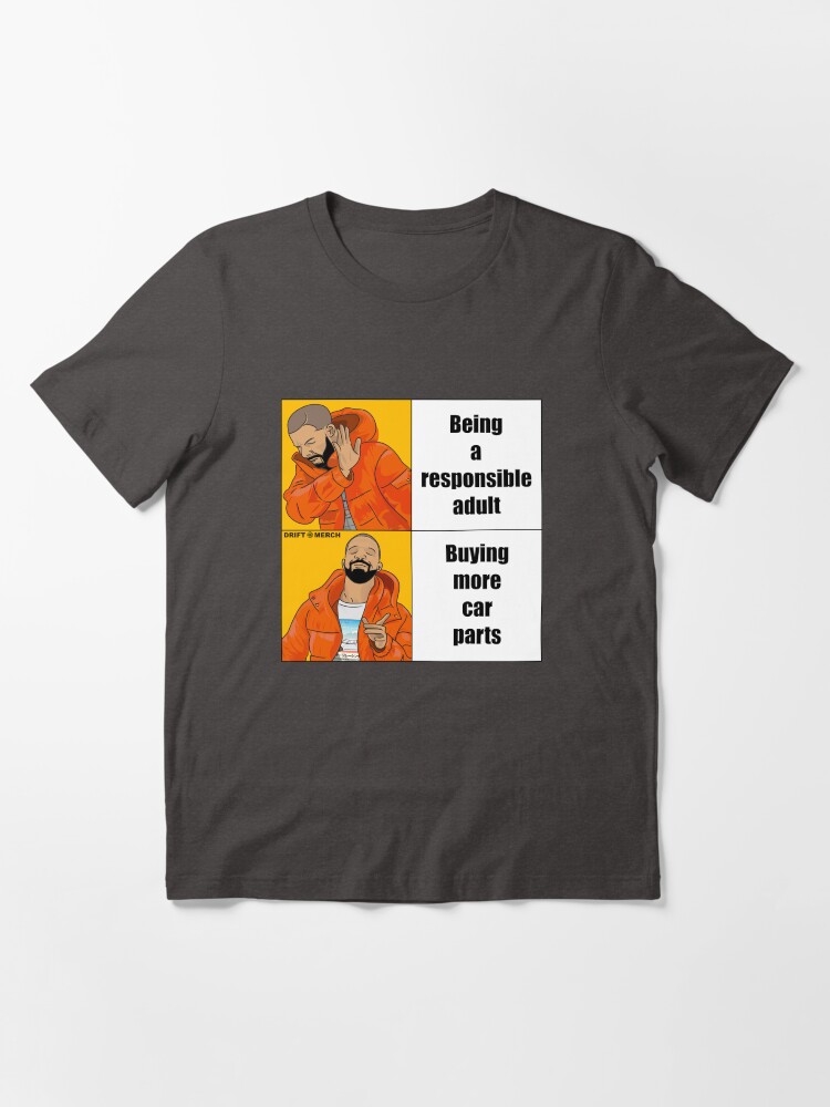 Thumbnail 3 of 7, Essential T-Shirt, Responsible Adult Buying More Car Parts Funny Meme designed and sold by driftmerch.