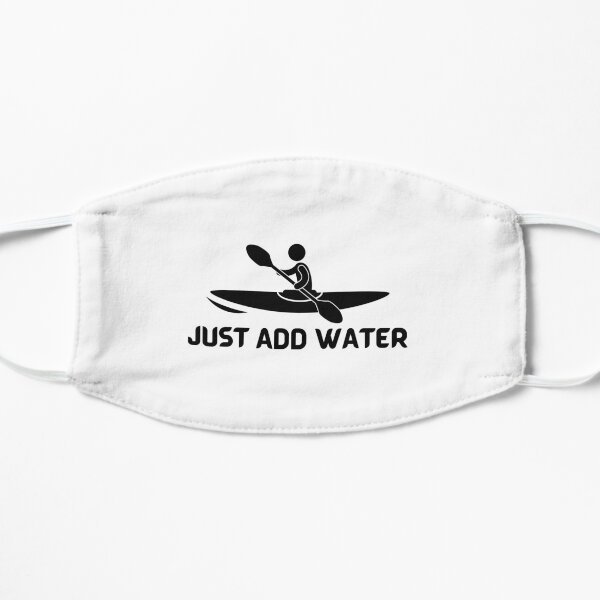 Kayak Just Add Water Funny Kayaking Flat Mask