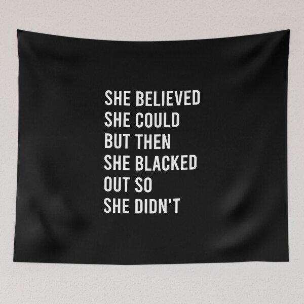 Item preview, She Believed She Could But Then She Blacked Out So She Didn't designed and sold by 24FAHSION.