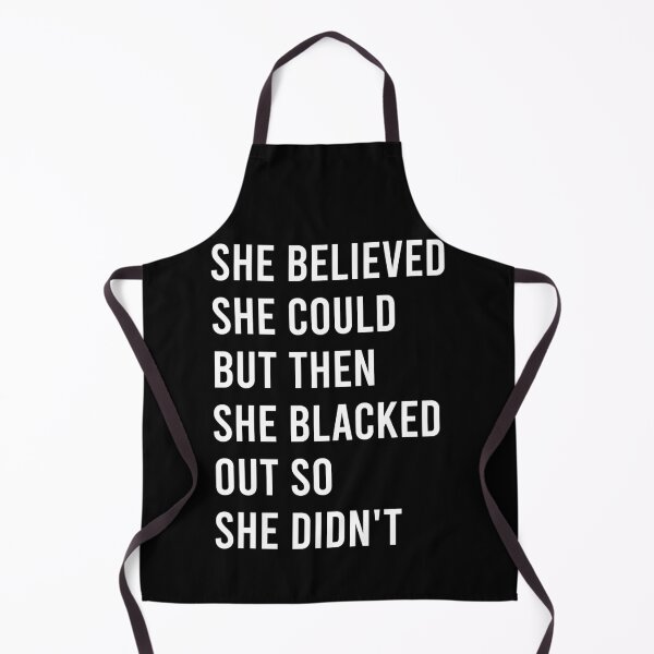 Item preview, She Believed She Could But Then She Blacked Out So She Didn't designed and sold by 24FAHSION.