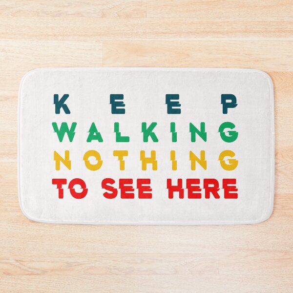 Item preview, Keep Walking Nothing To See Here designed and sold by MedKac.