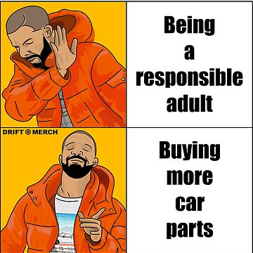 Artwork thumbnail, Responsible Adult Buying More Car Parts Funny Meme by driftmerch