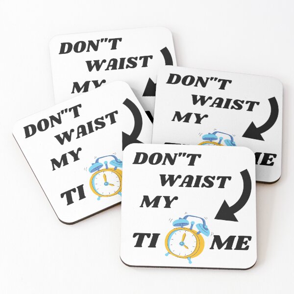 Item preview, DON'T WASTE MY TIME designed and sold by passiveink.