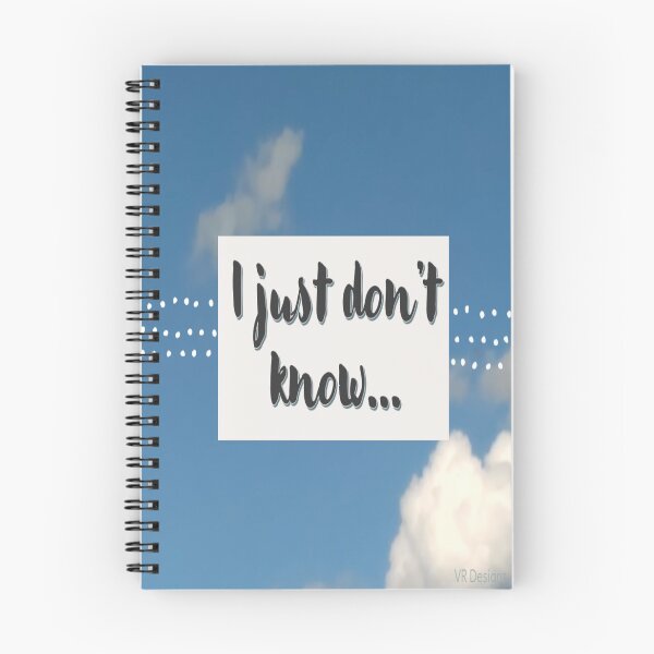Item preview, I just don't know saying with grey font  and a blue sky with clouds. designed and sold by Vicky Rodden.