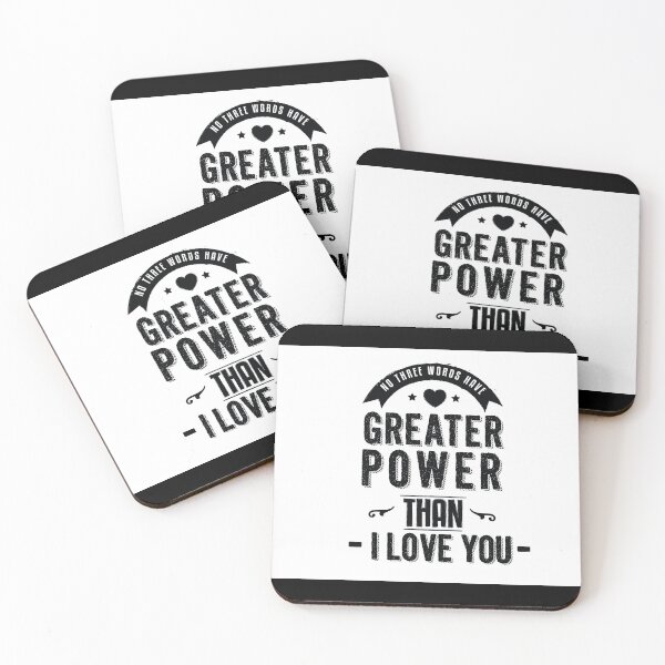 Item preview, No Three Words Have Greater Power Than I LOve You designed and sold by 2411.