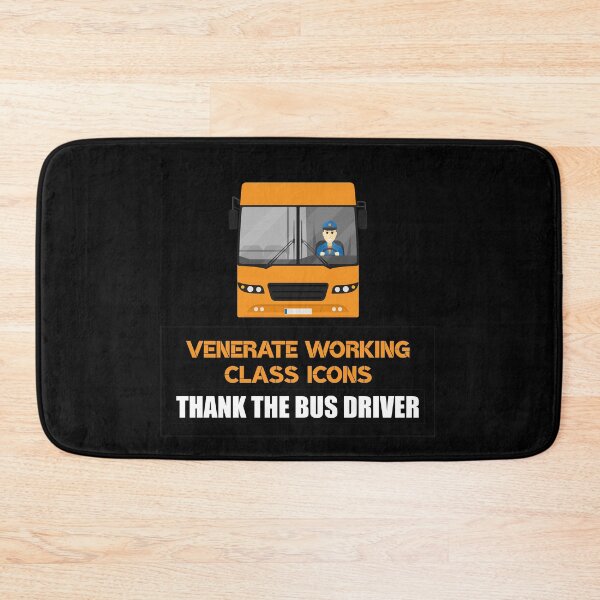 Item preview, venerate working class icons thank the bus driver designed and sold by LAST WEEK'S STOLEN AESTHETICS.