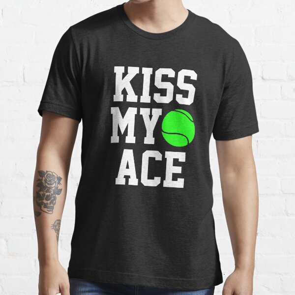 Tennis Kiss My Ace Essential T-Shirt