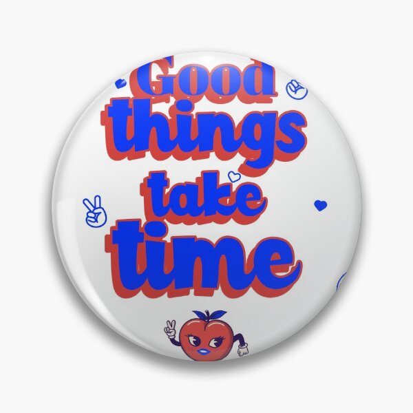 Item preview, Good Things Take Time designed and sold by Rell1970.