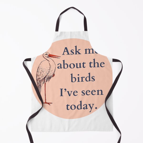 Item preview, Ask me about the birds I’ve seen today. Birding. designed and sold by TheWaterBirds.