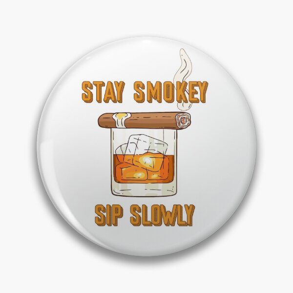 Item preview, Stay Smokey Sip Slowly designed and sold by Level12.