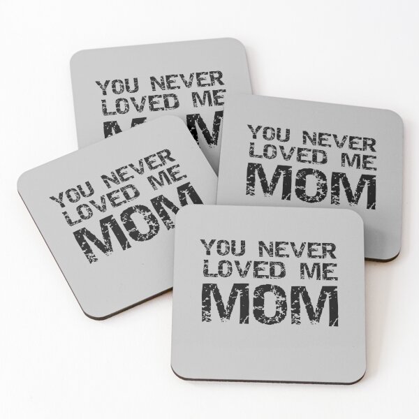 Item preview, You Never Loved Me Mom Gray designed and sold by DamaliePierre.