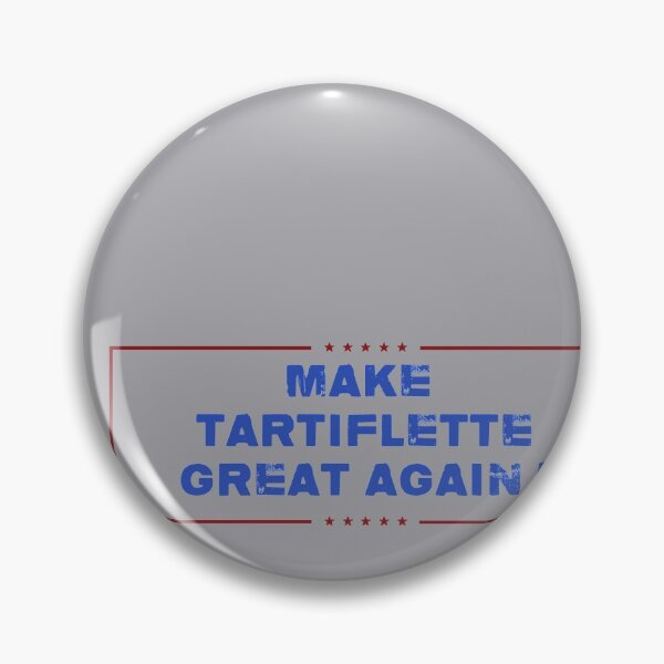Item preview, Make tartiflette  Great Again, Butcher Humor designed and sold by jondoh.