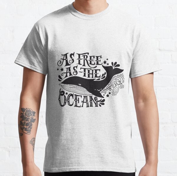 As free as the ocean. Classic T-Shirt