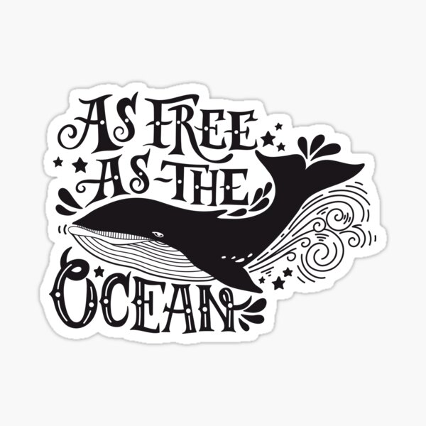 As free as the ocean.  Sticker