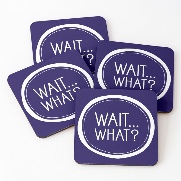 Item preview, Wait... What? designed and sold by Amy VanMeter.