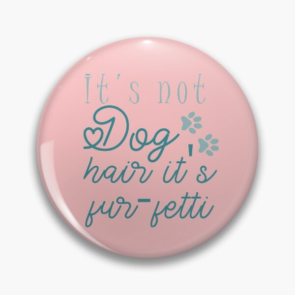 Item preview, It's Not Dog Hair It's Fur-fetti , Funny Dog designed and sold by YAITPSTORE.