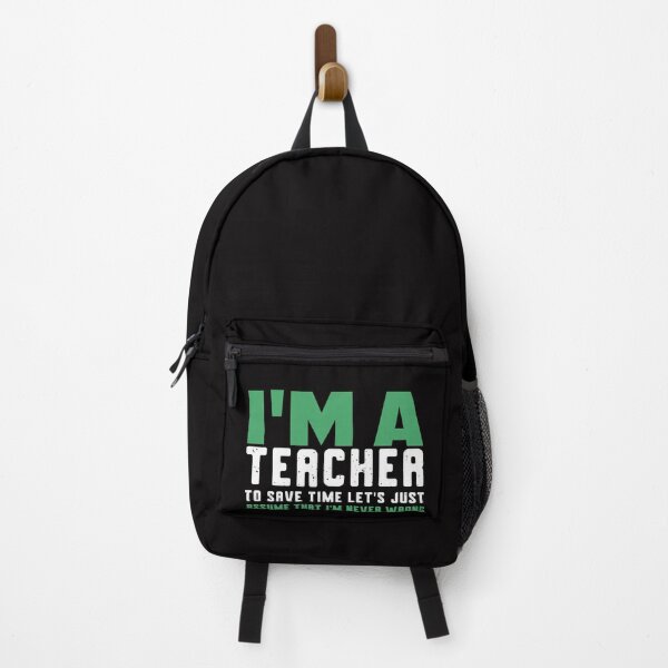 Item preview, I’m a teacher. To save time lets just assume that I'm never wrong. designed and sold by wesco.