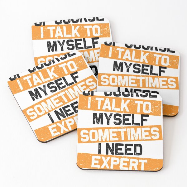 Item preview, Of Course I Talk To Myself Sometimes I Need Expert designed and sold by hayatdesign.