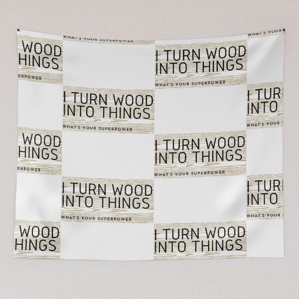 Item preview,  I Turn Wood Into Things designed and sold by WorldPrintTees.