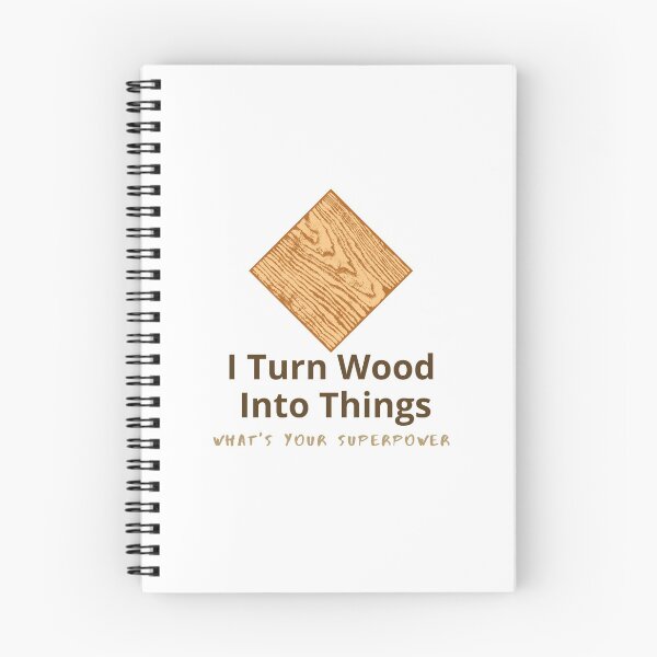 Item preview,  I Turn Wood Into Things designed and sold by WorldPrintTees.