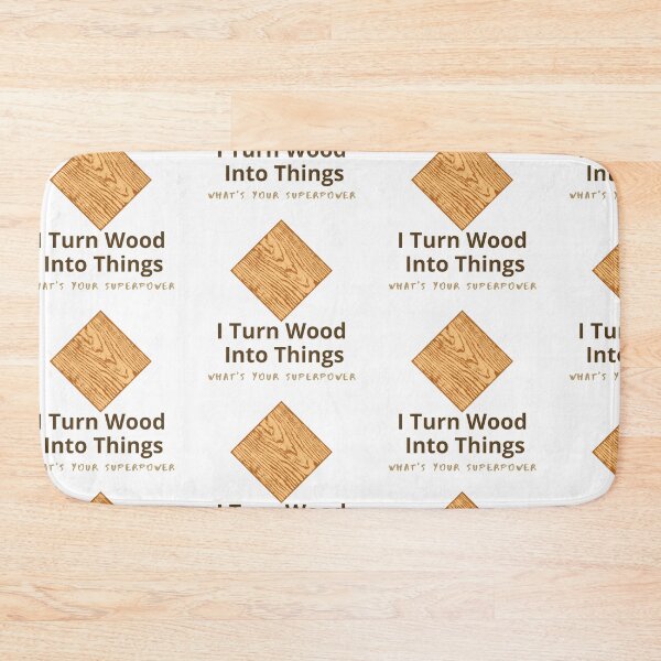 Item preview,  I Turn Wood Into Things designed and sold by WorldPrintTees.