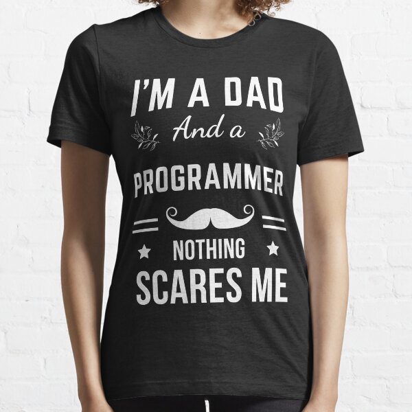 Item preview, Funny I'm A Dad And A Programmer Nothing Scares Me Cool Daddy Graphic designed and sold by Funnyluck.