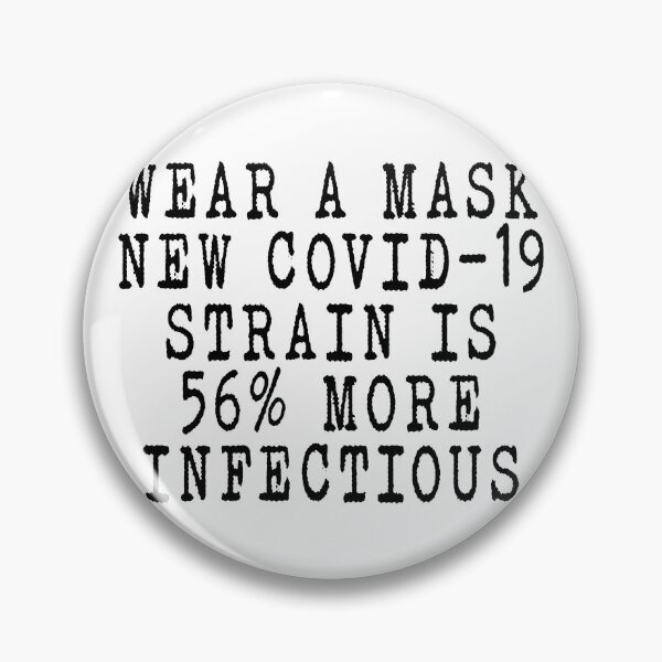 Item preview, Wear a Mask: New Covid-19 Strain is 56% More Infectious designed and sold by rokojin.