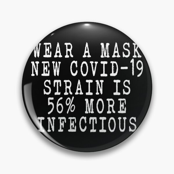 Item preview, Wear a Mask: New Covid-19 Strain is 56% More Infectious designed and sold by rokojin.