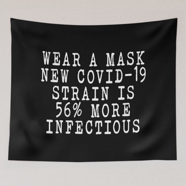 Item preview, Wear a Mask: New Covid-19 Strain is 56% More Infectious designed and sold by rokojin.