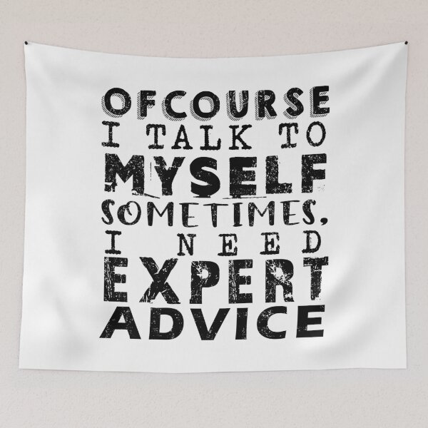 Item preview, Of Course I Talk To Myself Sometimes, I Need Expert Advice designed and sold by rokojin.