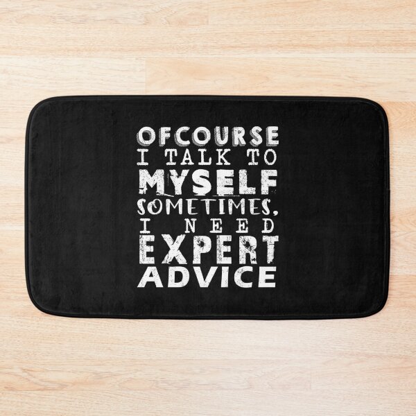 Item preview, Of Course I Talk To Myself Sometimes, I Need Expert Advice designed and sold by rokojin.