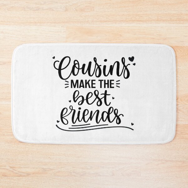 Item preview, Cousins Make The Best Friends designed and sold by Phorase.
